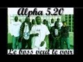 Alpha 5.20 & Balastik Dogg - Le Boss veut te ...