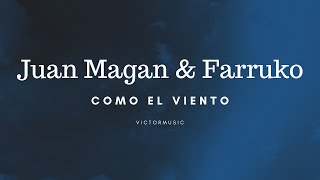 JUAN MAGAN &amp; FARRUKO - COMO EL VIENTO (LETRA)