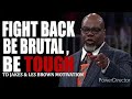 Fight back -TD Jakes and Les brown that will leave you speechless.