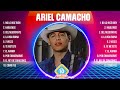 Ariel Camacho 10 Grandes Exitos Mejores Éxitos Mejores Canciones