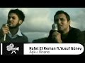 Rafet EL ROMAN ft. Yusuf GÜNEY - Aşk-ı Virane