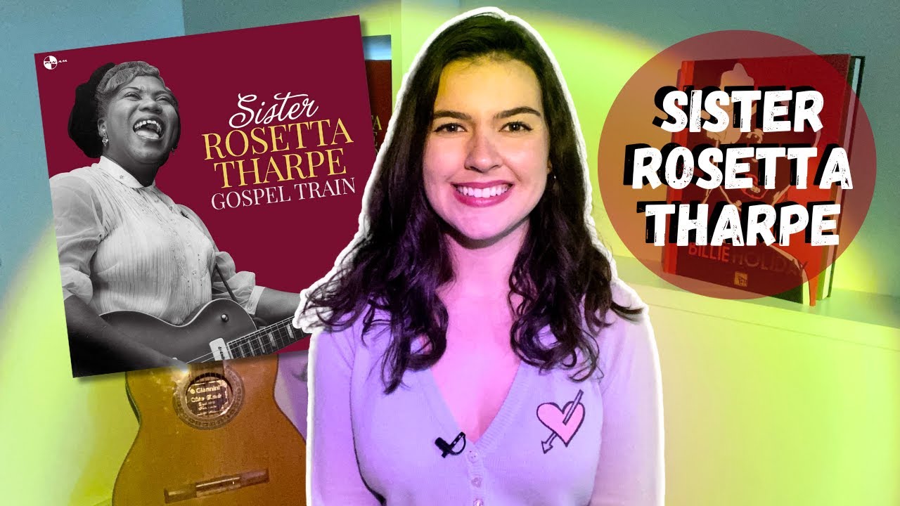 O rock foi inventado por uma mulher negra: SISTER ROSETTA THARPE