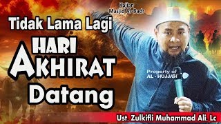 Download lagu Tidak Lama Lagi Hari Kiamat Akan Datang - Ust. Zulkifli Muhammad Ali, Lc mp3