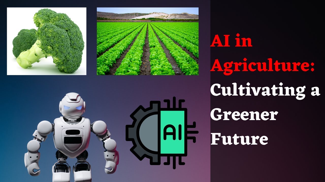 AI in Agriculture: Revolutionizing Farming for a Sustainable Future