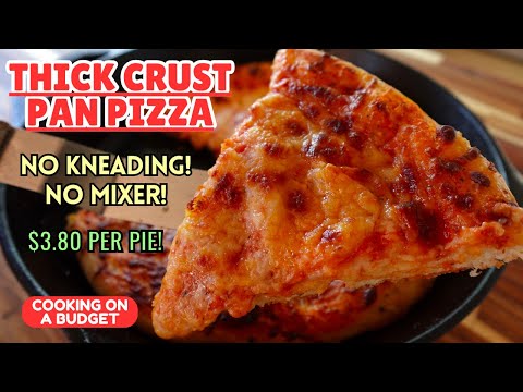 Cooking On a Budget - Thick Crust Pan Pizza