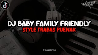 Download lagu Dj Baby Family Friendly Santuy Mengkane Style Trabas Viral Tiktok 2024 mp3