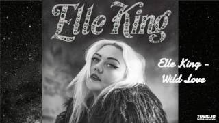 Elle King - Wild Love - MARCH 2017 SONG