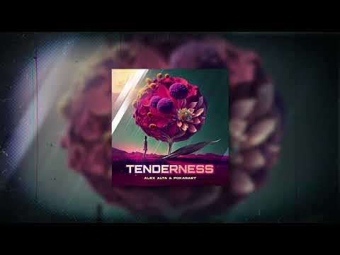 Alex Alta, Pokaraet - Tenderness (Official Audio)