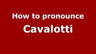 How to pronounce Cavalotti