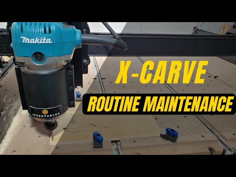 Inventables X-Carve | Routine Maintenance and tune up