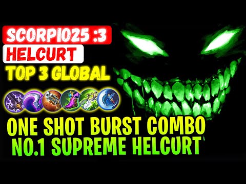 One Shot Burst Combo, No.1 Supreme Helcurt [ Top Global 3 Helcurt ] Scorpio25 :3 - Mobile Legends