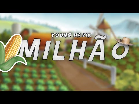 Young Havik - Milhão🌽