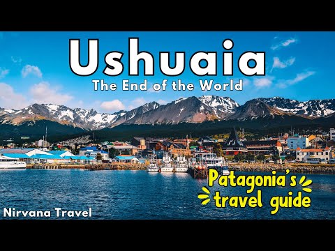 Ushuaia, Argentina: Ultimate Travel Guide to the End of the World | Top Attractions & Hidden Gems