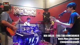 Download lagu Neo Jibles - Tiba-Tiba Kumenangis (Koes Plus) mp3