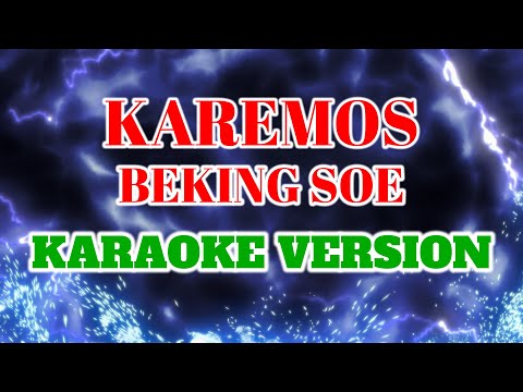KAREMOUS BEKING SOE - (KARAOKE VERSION) Tanpa Vokal
