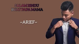 Download lagu Arief ~ Salam Rindu Buat Papa Mama (Lirik Lagu) mp3