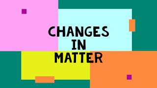 Changes in Matter (Grade 3)