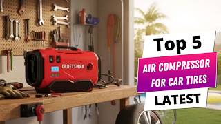 ✅ Best air compressor for car tires: Air compressor for car tires (Buying Guide)