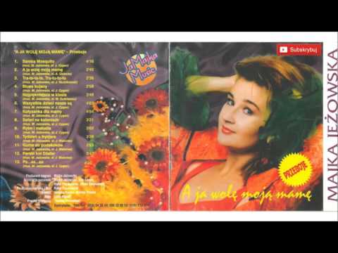 04. MAJKA JEŻOWSKA –  Blues bujany ( A JA WOLĘ SWOJĄ MAMĘ PRZEBOJE - ALBUM )