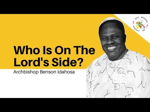 Who Is On The Lord's Side? - Archbishop Benson Idahosa