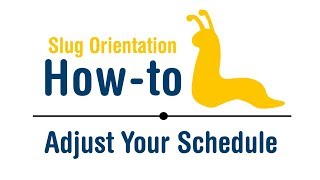 Slug Orientation How-To: Adjust Your Schedule