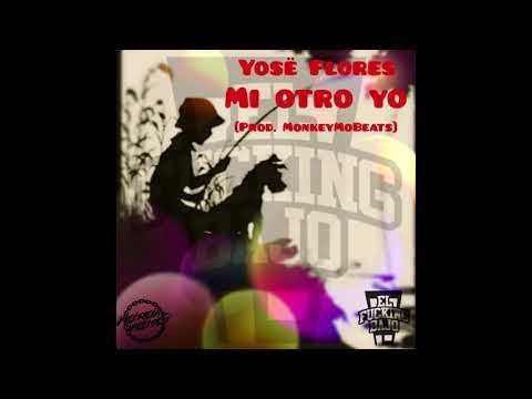 Yosë Flores - Mi otro yo [Prod. MonkeyMoBeats] 🤔