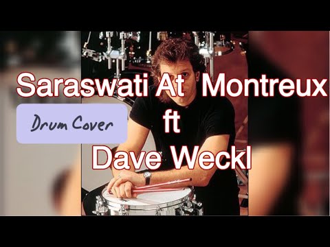 Saraswati At Montreux ft. Dave Weckl - Drum Cover