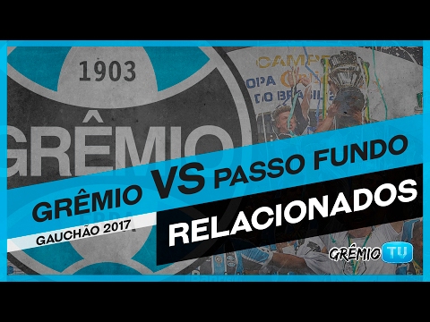 [RELACIONADOS] Grêmio x Passo Fundo (Gauchão 2017) | GrêmioTV