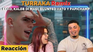 Reacción a TURRAKA REMIX de ECKO, KALEB DI MASI, BLUNTED VATO Y PAPICHAMP