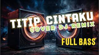 Download lagu TITIP CINTAKU - DJ REMIX COVER H. ONA SUTRA mp3