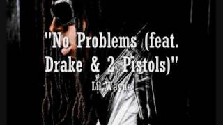 "No Problems (feat. Drake & 2 Pistols)" - Lil Wayne