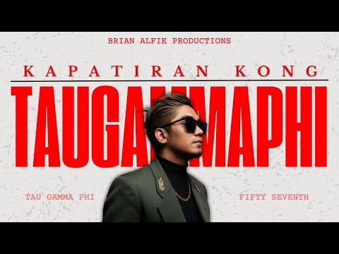 Kapatiran Kong Tau Gamma Phi (Official Music Video) | Brian Alfie