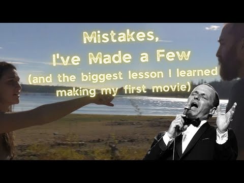 Mistakes, I've made a few -  what I learned making my first feature film