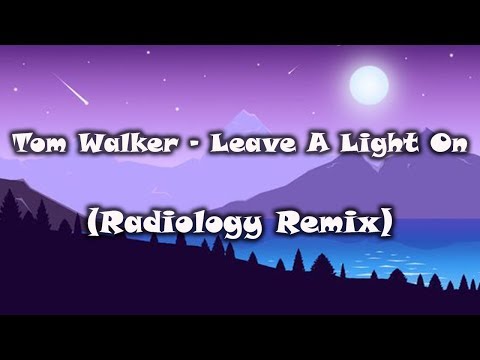 Tom Walker - Leave A Light On (Radiology Remix)