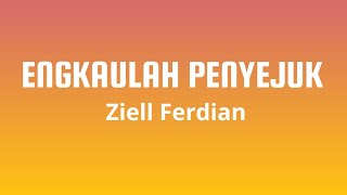 Download lagu Engkaulah Penyejuk - Ziell Ferdian ( Lirik Lagu Terbaru ) mp3 Download lagu Engkaulah Penyejuk - Ziell Ferdian ( Lirik Lagu Terbaru ) mp3