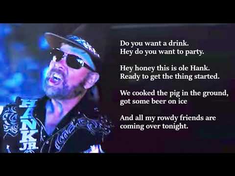 Hank Williams Jr -  All My Rowdy Friends Are Coming Over Tonight LYRICS