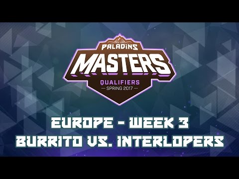 Paladins Masters Qualifiers Week 3 (EU) - Burrito Esports vs. Interlopers