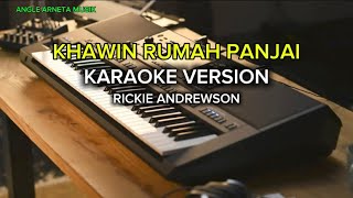 Download lagu KHAWIN RUMAH PANJAI_KARAOKE_Version_Rickie Andrewson mp3