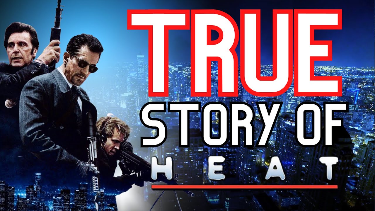 Was the movie Heat based on a true story? Ref Tips