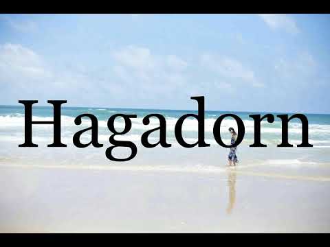 How To Pronounce Hagadorn🌈🌈🌈🌈🌈🌈Pronunciation Of Hagadorn