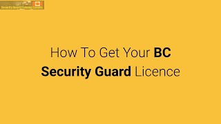 How To Get Your BC Security Guard Licence