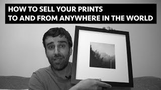 How to sell your prints to and from anywhere in the world