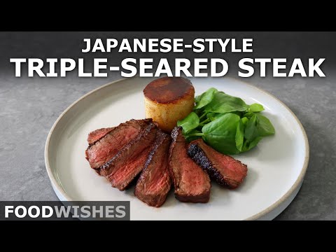Japanese-Style Triple Seared Steak | Food Wishes
