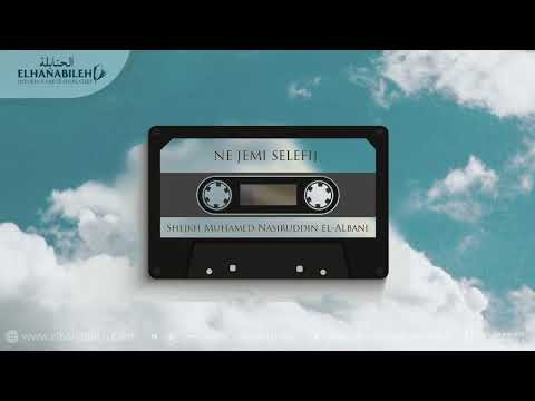 Ne jemi Selefij - Shejkh Albani