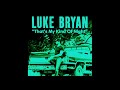 Luke Bryan That S My Kind Of Night Loud Bass Boosted