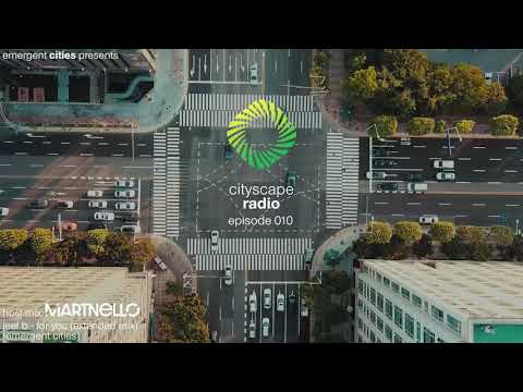 Cityscape Radio Episode 010 - Martnello