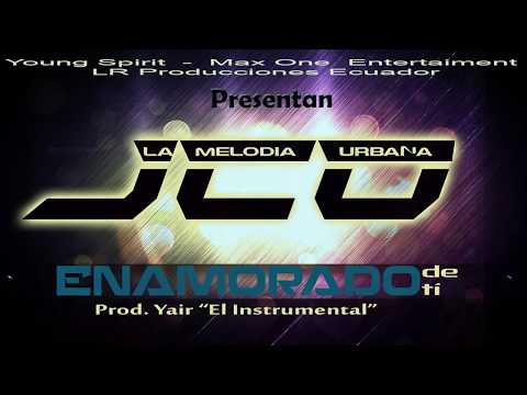 Enamorado de ti - JCO La Melodia Urbana By LR. Producciones 2014