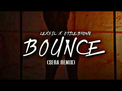 Otile Brown ft Lexsil - Bounce (SERA Remix)