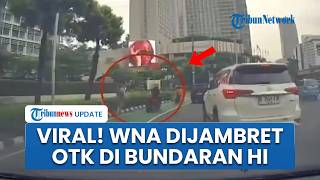 Detik-detik WNA Dijambret di Bundaran HI, Aksi Terekam Kamera Dashboard Viral di Media Sosial