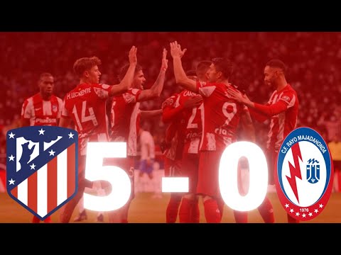 ATLÉTICO DE MADRID (5) RAYO MAJADAHONDA (0) | RESUMEN | GOLES | COPA DEL REY🏆
